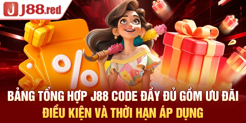 Bảng tổng hợp J88 code đầy đủ gồm ưu đãi, điều kiện và thời hạn áp dụng