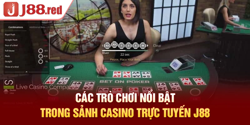 Các trò chơi nổi bật trong sảnh casino J88