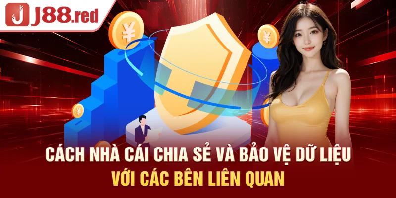 Cách nhà cái chia sẻ và bảo vệ dữ liệu với các bên liên quan