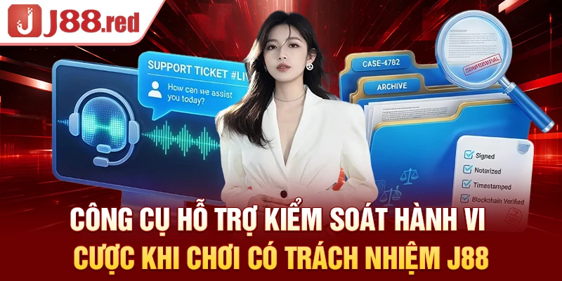 Công cụ hỗ trợ kiểm soát hành vi cược khi chơi có trách nhiệm J88