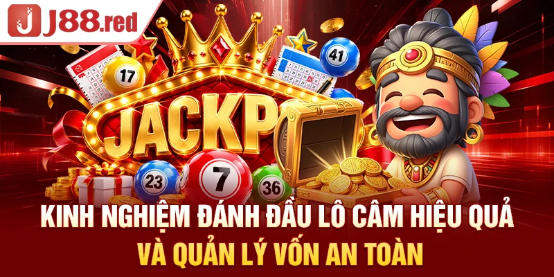 Kinh nghiệm đầu lô câm đánh con gì và quản lý vốn an toàn