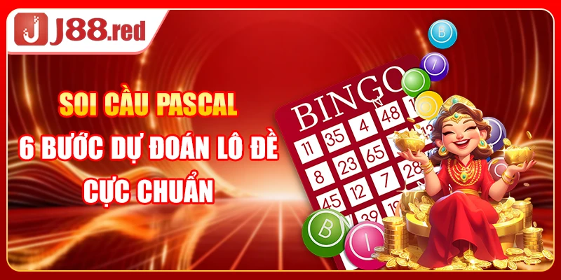 Soi Cầu Pascal - 6 Bước Dự Đoán Lô Đề Cực Chuẩn