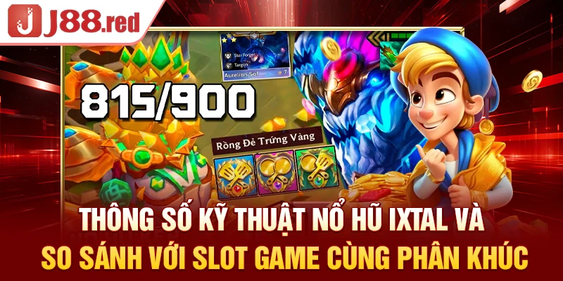 Thông số kỹ thuật nổ hũ Ixtal và so sánh với slot game cùng phân khúc