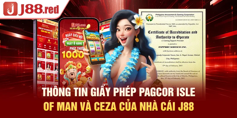 Thông tin giấy phép PAGCOR, Isle of Man và CEZA của nhà cái J88